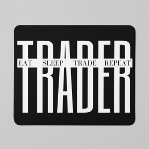 A TRADER - Eat Sleep Trade Repeat Mouse Pad - Simplify to Amplify emphasizing "TRADER" in large bold letters, simplified to amplify the financial trader's mantra: "eat sleep trade repeat.